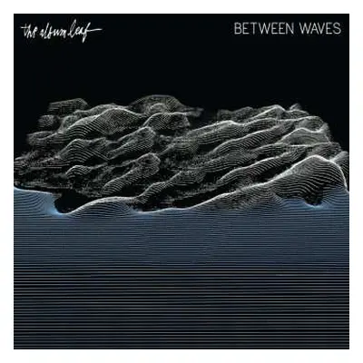 LP The Album Leaf: Between Waves