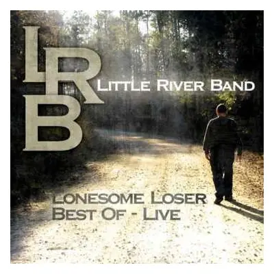 LP Little River Band: Lonesome Loser - Best Of Live