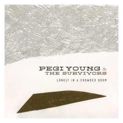 LP Pegi Young & The Survivors: Lonely In A Crowded Room