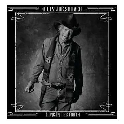 LP Billy Joe Shaver: Long In The Tooth