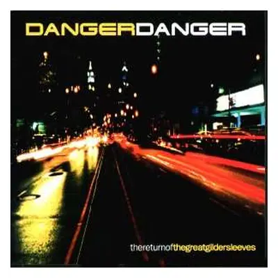 CD Danger Danger: Thereturnofthegreatgildersleeves