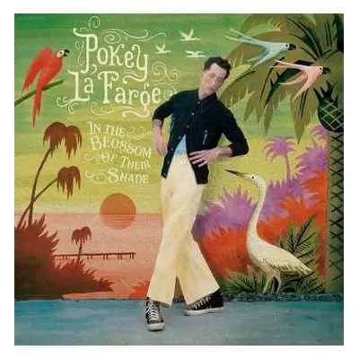 CD Pokey LaFarge: In The Blossom Of Their Shade