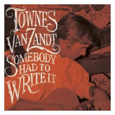 LP Townes Van Zandt: Somebody Had To Write It