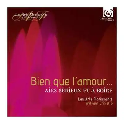 CD William Christie: Bien Que L'Amour ... Airs Sérieux À Boire