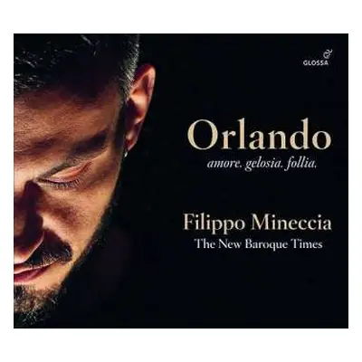 CD Filippo Mineccia: Orlando (Amore. Gelosia. Follia.)