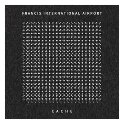 LP Francis International Airport: Cache