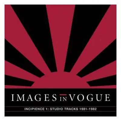 LP Images In Vogue: Incipience 1: Studio Tracks 1981-1982 LTD