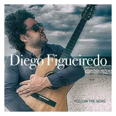 CD Diego Figueiredo: Follow The Signs