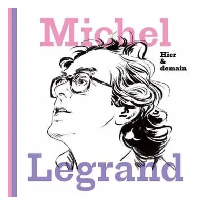 5CD Michel Legrand: Hier & Demain