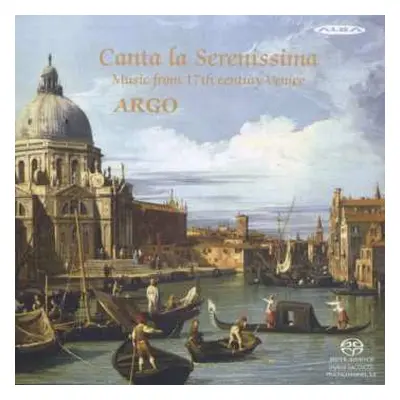 SACD Claudio Monteverdi: Canta La Serenissima - Music From 17th Century Venice