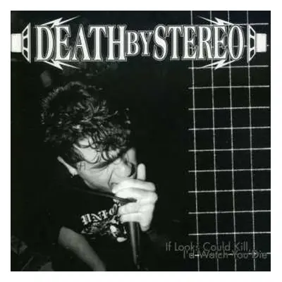 CD Death By Stereo: If Looks Could Kill, I'd Watch You Die