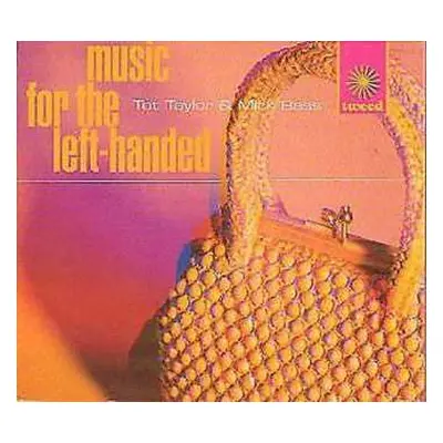 CD Tot Taylor: Music For The Left-Handed