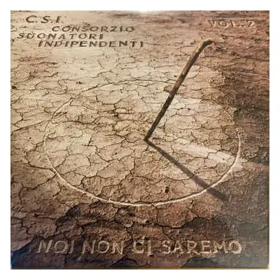 2LP C.S.I.: Noi Non Ci Saremo Vol. 2