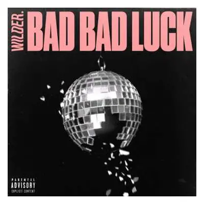 CD Wilder: Bad Bad Luck Ep