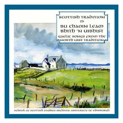 CD Various: Bu Chaoin Leam Bhith 'N Uibhist: Gaelic Songs From The North Uist Tradition