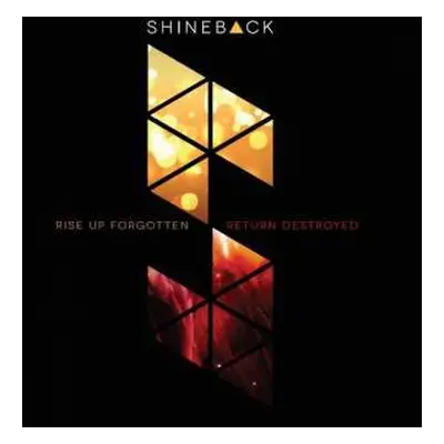 CD Shineback: Rise Up Forgotten, Return Destroyed