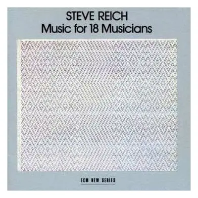 CD Steve Reich: Music For 18 Musicians