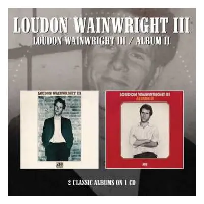 CD Loudon Wainwright II: Loudon Wainwright Iii/album Ii