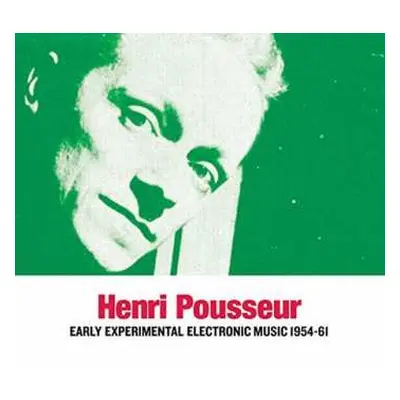 CD Henri Pousseur: Early Experimental Electronic Music 1954-61 LTD