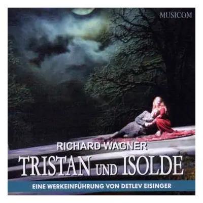 2CD Various: Richard Wagner: Tristan Und Isolde - Eine Werkeinführung