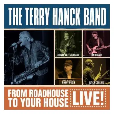 CD Terry Hanck: From Roadhouse To Your House: Live