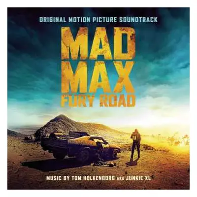 CD Junkie XL: Mad Max Fury Road (Original Motion Picture Soundtrack)