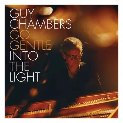 CD Guy Chambers: Go Gentle Into The Light