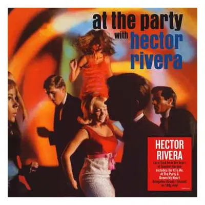 LP Hector Rivera: At The Party With Hector Rivera