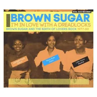 2LP Brown Sugar: I'm In Love With A Dreadlocks (Brown Sugar And The Birth Of Lovers Rock 1977-80