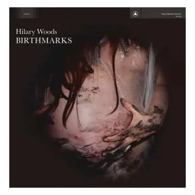 LP Hilary Woods: Birthmarks