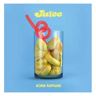 LP Born Ruffians: Juice