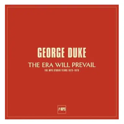 7LP/Box Set George Duke: The Era Will Prevail (The MPS Studio Years 1973-1976)