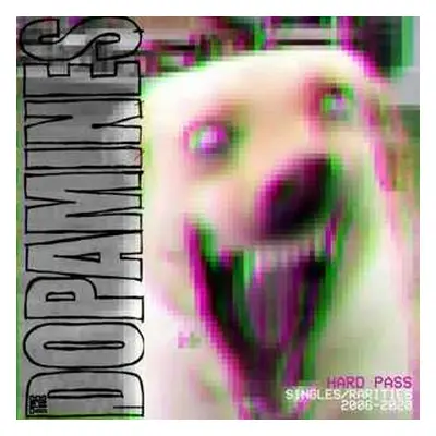 LP The Dopamines: Hard Pass: Singles / Rarities 2006-2020