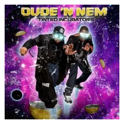 CD Dude 'N Nem: Tinted Incubators