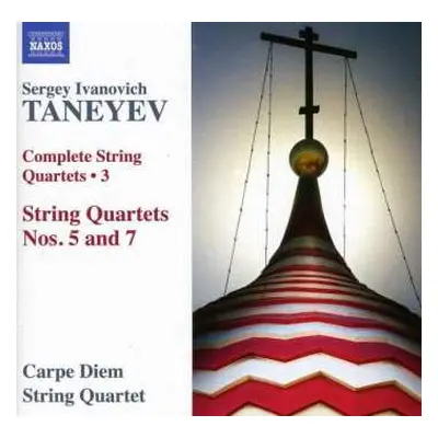 CD Sergey Ivanovich Taneyev: Complete String Quartets • 3 (String Quartets Nos. 7 And 5)