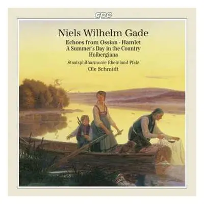 CD Niels Wilhelm Gade: Orchestral Works