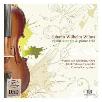 SACD Johann Wilhelm Wilms: Violin Sonatas & Piano Trio