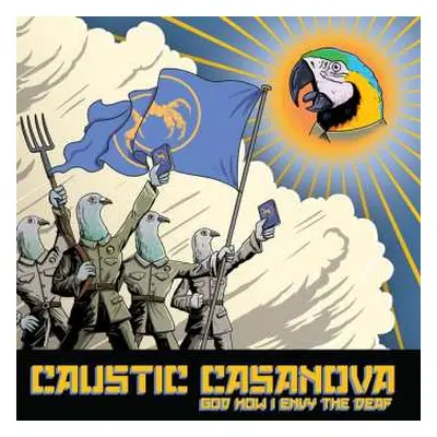 LP Caustic Casanova: God How I Envy The Deaf