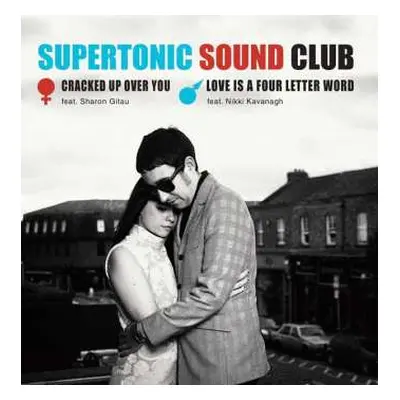 SP Supertonic Sound Club: Cracked Up Over You / Love Is A Four Letter Word