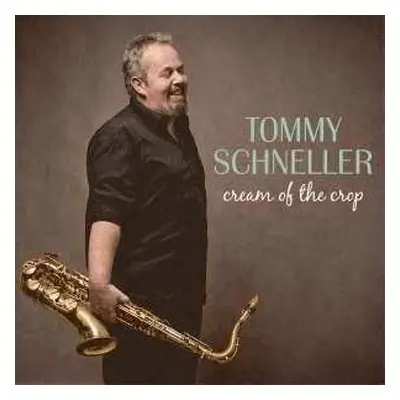 CD Tommy Schneller: Cream Of The Crop