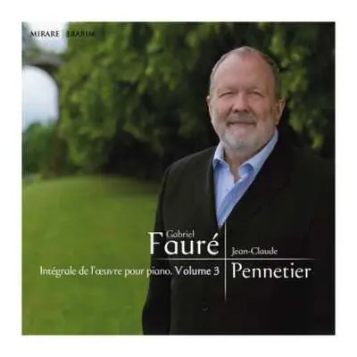 CD Gabriel Fauré: Intégrale De L'Œuvre Pour Piano, Volume 3