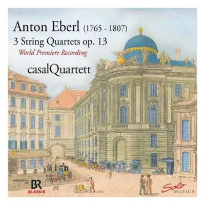 CD Anton Eberl: 3 String Quartets Op. 13