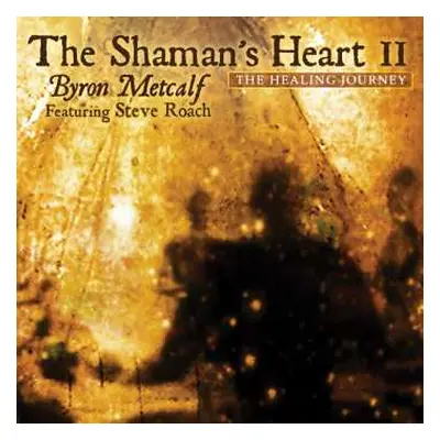 CD Byron Metcalf: The Shaman's Heart II