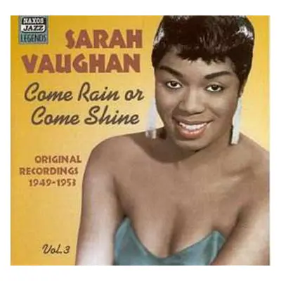 CD Sarah Vaughan: Come Rain Or Come Shine - Volume 3 - Original Recordings 1949-1953