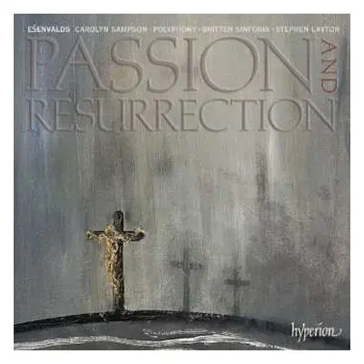 CD Ēriks Ešenvalds: Passion And Resurrection