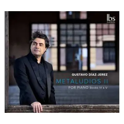 CD Gustavo Díaz-Jerez: Metaludios II For Piano Books IV & V