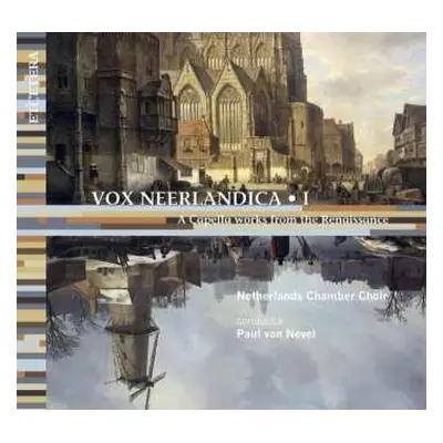 CD Netherlands Chamber Choir: Netherlands Chamber Choir - Vox Neerlandica I