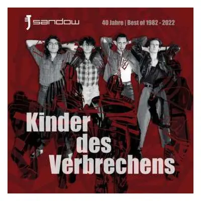 CD Sandow: Kinder Des Verbrechens - 40 Jahre | Best Of 1982 - 2022