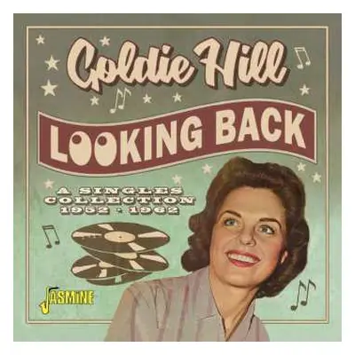 CD Goldie Hill: Looking Back: A Singles Collection 1952 - 1962