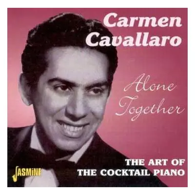 CD Carmen Cavallaro: Alone Together: The Art Of Cocktail Piano